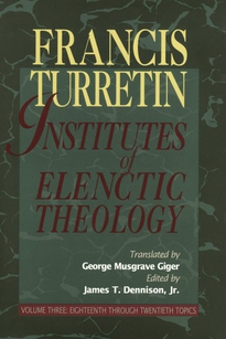 Institutes of Elenctic Theology, Three Volume Set