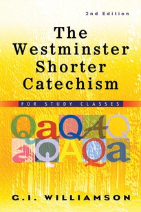 The Westminster Shorter Catechism, Second Edition