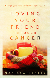 Loving Your Friend through Cancer