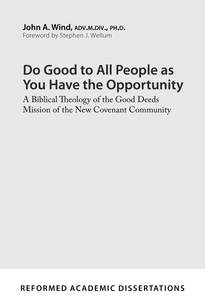 Do Good to All People as You Have the Opportunity