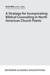 A Strategy for Incorporating Biblical Counseling in North American Church Plants