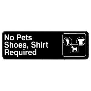 Thunder Group PLIS9319BK Information Symbol Sign, 9" X 3", "no Pets/shoes Shirt Required", Self-adhesive Backing, White Lettering On Black Background