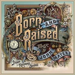John Mayer - Born and Raised John Mayer - Born and Raised