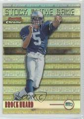 Brock Huard [Refractor] Football Cards 1999 Bowman Chrome Stock in the Game Prices