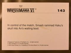 1990ClassicWWF_SmashHakuAx143_CardBack | Smash, Haku, Ax Wrestling Cards 1990 Classic WWF The History of Wrestlemania