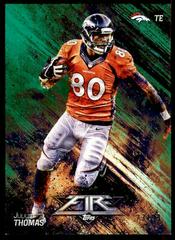 Julius Thomas [Green] #4 Football Cards 2014 Topps Fire Prices
