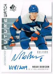 Noah Dobson [Autograph Inscribed] #193 Hockey Cards 2019 SP Authentic Prices