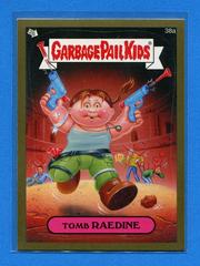 Tomb RAEDINE [Gold] #38a 2014 Garbage Pail Kids Prices