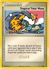 Tropical Tidal Wave [Worlds Staff] Pokemon Promo Prices