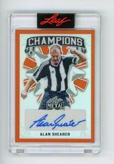 Alan Shearer [Prismatic Orange] Soccer Cards 2022 Leaf Metal Champions Autographs Prices