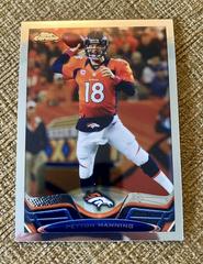 Peyton Manning [Orange Jersey SP] Football Cards 2013 Topps Chrome Prices