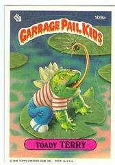 Toady TERRY #109a 1986 Garbage Pail Kids Prices