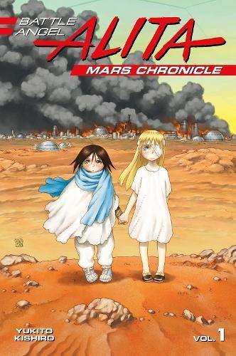 Battle Angel Alita: Mars Chronicle Vol. 1 (2018) Comic Books Battle Angel Alita: Mars Chronicle