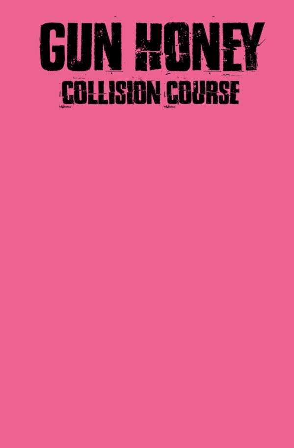 Gun Honey: Collision Course [Pink Blank] #1 (2024) Comic Books Gun Honey: Collision Course