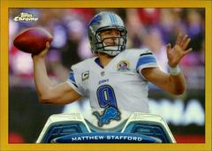 Matthew Stafford [Gold Refractor] #140 Football Cards 2013 Topps Chrome Prices