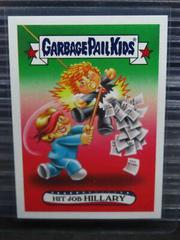 Hit Job Hillary #40 Garbage Pail Kids Disgrace to the White House Prices