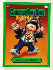 Greaser GREG [Green] #11a 2011 Garbage Pail Kids Prices