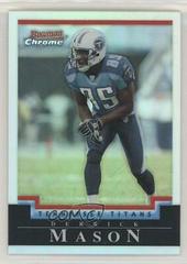 Derrick Mason [Refractor] #11 Football Cards 2004 Bowman Chrome Prices