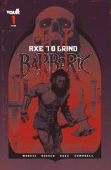 Barbaric: Axe to Grind [Shehan] #1 (2022) Comic Books Barbaric: Axe to Grind Prices