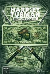 Harriet Tubman: Demon Slayer [Twenty Dollar] Comic Books Harriet Tubman: Demon Slayer Prices