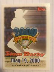 Slam Derby Offer [May 19, 2000] Baseball Cards 2000 Topps Opening Day Prices