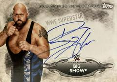 Big Show #UA-BSH Wrestling Cards 2015 Topps WWE Undisputed Autographs Prices