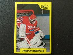 Fred Brathwaite Hockey Cards 1990 7th Inning Sketch Ohl Prices