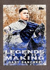 Gary Sanchez [Gold] Baseball Cards 2018 Topps Legends in the Making Prices