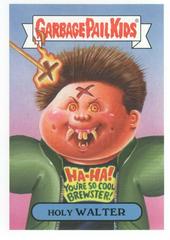 Holy WALTER #6b Garbage Pail Kids Revenge of the Horror-ible Prices