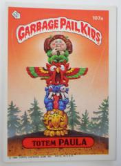 Totem PAULA #107a 1986 Garbage Pail Kids Prices