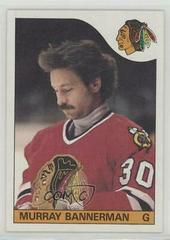 Murray Bannerman Hockey Cards 1985 Topps Prices