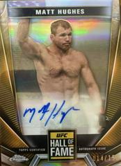 Matt Hughes [Refractor] #HFA-MHU Ufc Cards 2024 Topps Chrome UFC Hall of Fame Autograph Prices