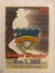 Slam Derby Offer [May 3, 2000] Baseball Cards 2000 Topps Opening Day Prices