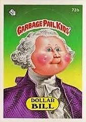 Dollar BILL #73b 1985 Garbage Pail Kids Prices