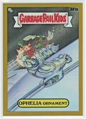 OPHELIA Ornament [Gold] #AN1a 2020 Garbage Pail Kids Chrome Prices