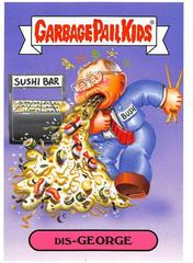 Dis-GEORGE #1a Garbage Pail Kids We Hate the 90s Prices