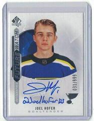 Joel Hofer [Inscribed Autograph] #231 Hockey Cards 2020 SP Authentic Prices