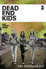 Dead End Kids: The Suburban Job #3 (2021) Comic Books Dead End Kids: Suburban Job Prices