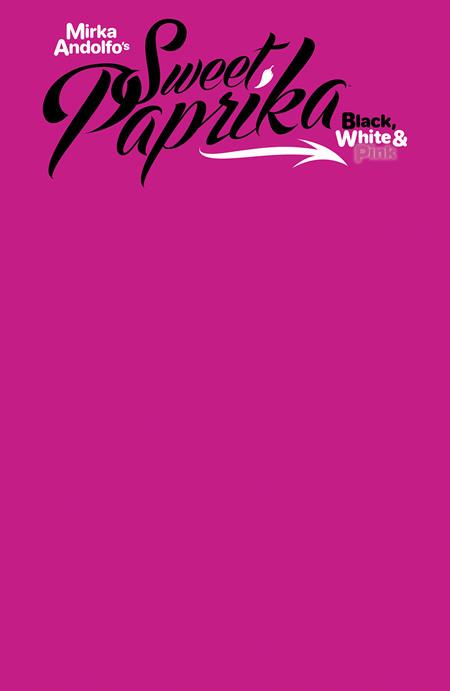 Mirka Andolfo's Sweet Paprika: Black, White, & Pink [Blank Pink] #2 (2024) Comic Books Mirka Andolfo's Sweet Paprika: Black, White, & Pink