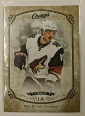 Max Domi #312 Hockey Cards 2015 Upper Deck Champs Prices