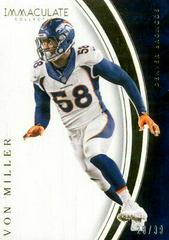Von Miller #11 Football Cards 2016 Panini Immaculate Prices