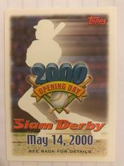 Slam Derby Offer [May 14, 2000] Baseball Cards 2000 Topps Opening Day Prices