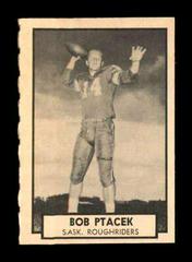 Bob Ptacek #128 Football Cards 1962 Topps CFL Prices