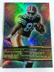 Kevin Johnson #FL-18 Football Cards 1999 Collector's Edge 1st Place Future Legends Prices