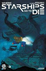 Where Starships Go to Die #3 (2022) Comic Books Where Starships Go to Die Prices