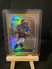 Matthew Stafford [Gold] Football Cards 2013 Bowman Prices