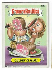 Gulpin' GABE #479a 1988 Garbage Pail Kids Prices