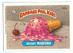 Mushy MARSHA #101a 1986 Garbage Pail Kids Prices
