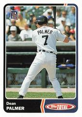 Dean Palmer #572 Baseball Cards 2003 Topps Total Prices