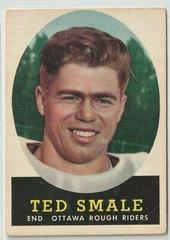 Ted Smale #24 Football Cards 1958 Topps CFL Prices